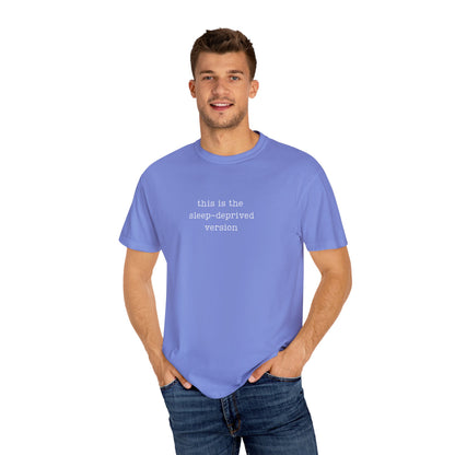 This Is The  Sleep-Deprived version Funny Parenting Tee Comfort Colors® T-Shirt Meme Shirt Humor Birthday Gift For Mama Dad