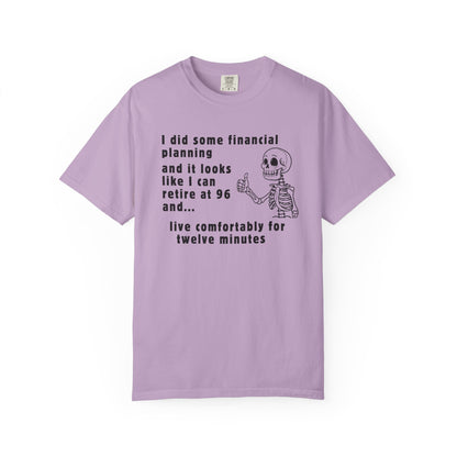 I Retire At 96 Funny Life T-Shirt Comfort Color