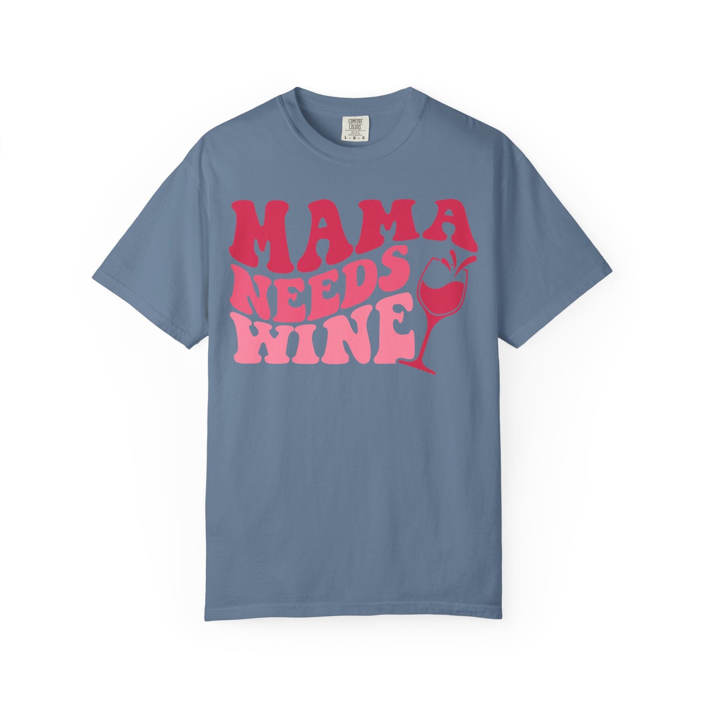 Comfort Colors® Mom Shirt Mom Needs Wine Shirt Wine Lover Shirt Wine Mama Birthday Shirt Women Gift For Mother's Day Tee