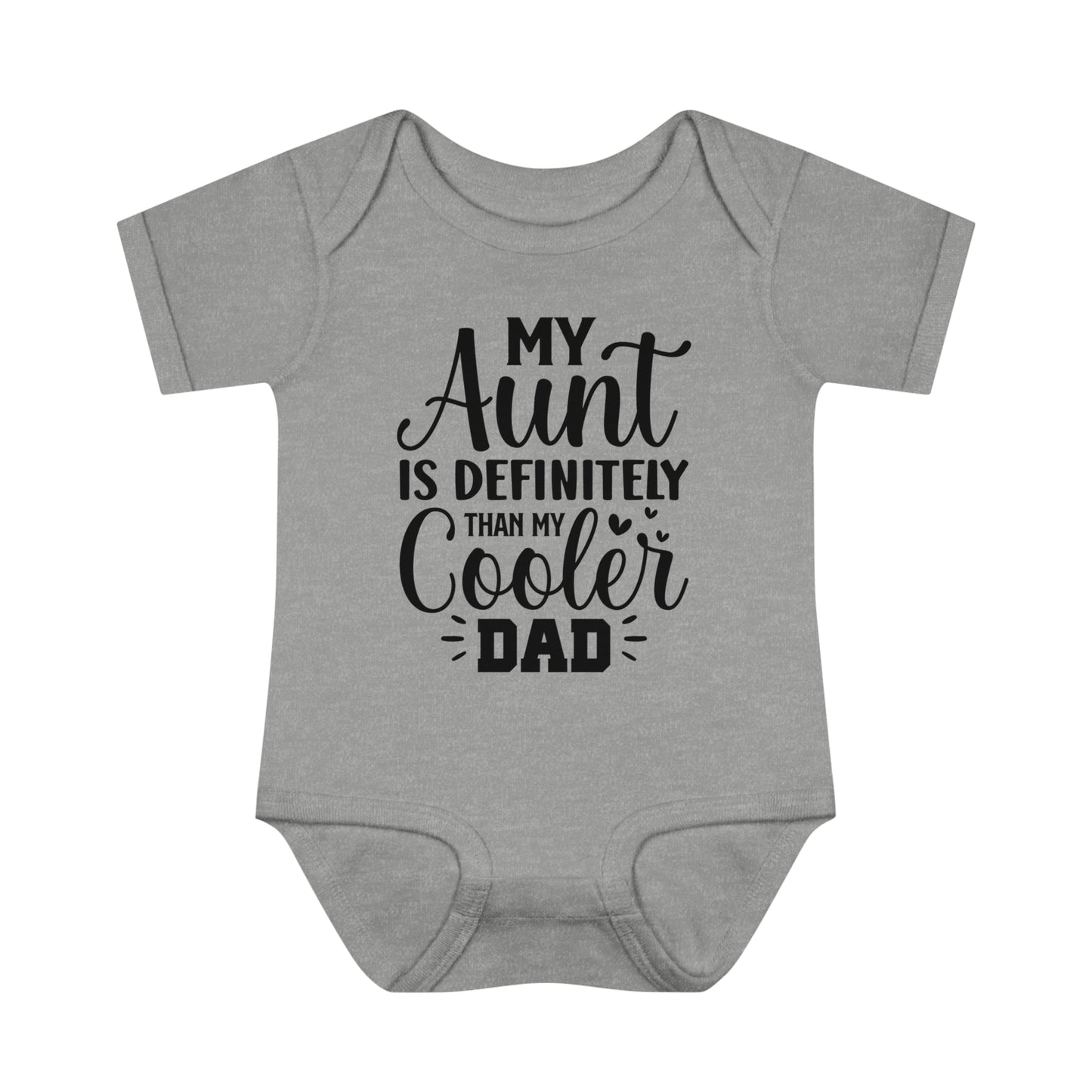 Infant Bodysuit - My Aunt Is Definitely Cooler Than My Dad