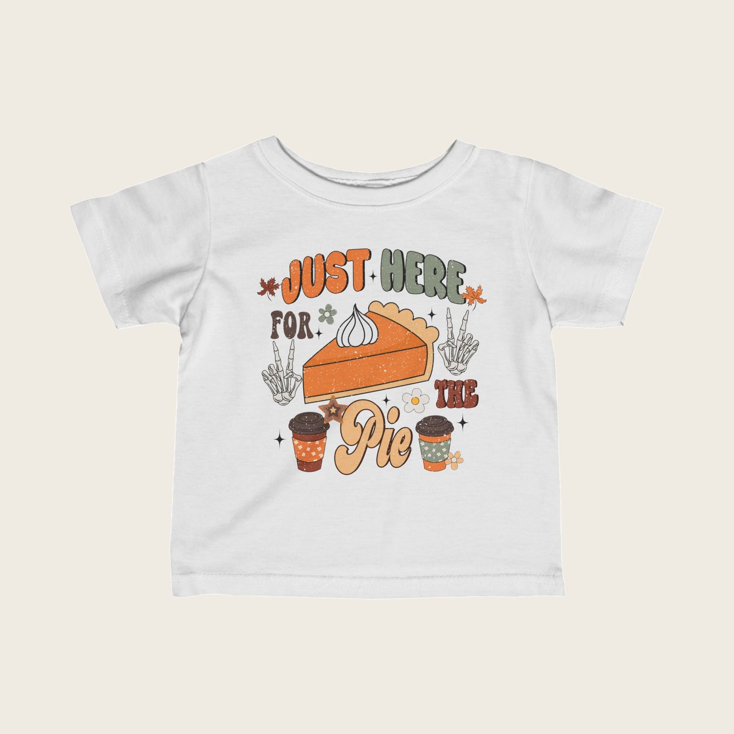 Infant Tee - Just Here For The Pie