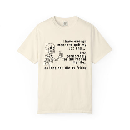 I Have Enough Money Funny Life T-Shirt Comfort Color