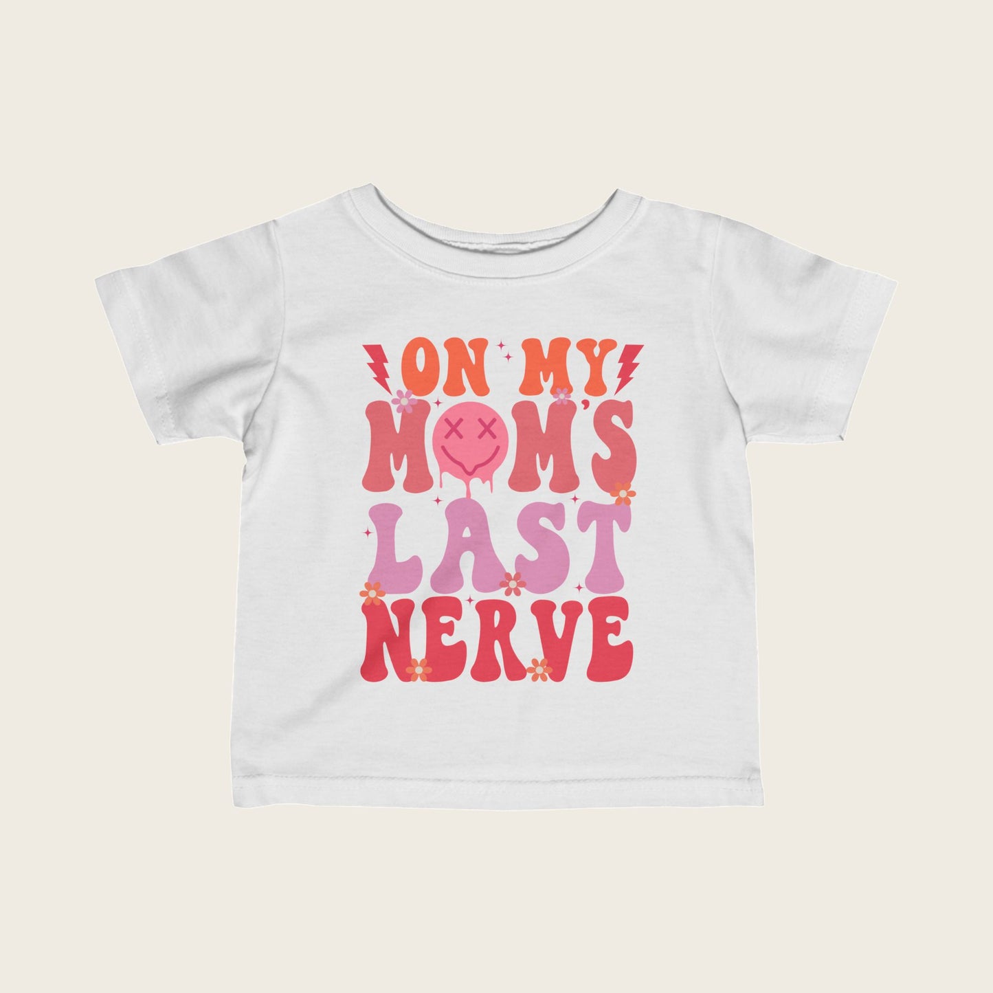 Infant Tee - On My Mom's Last Never