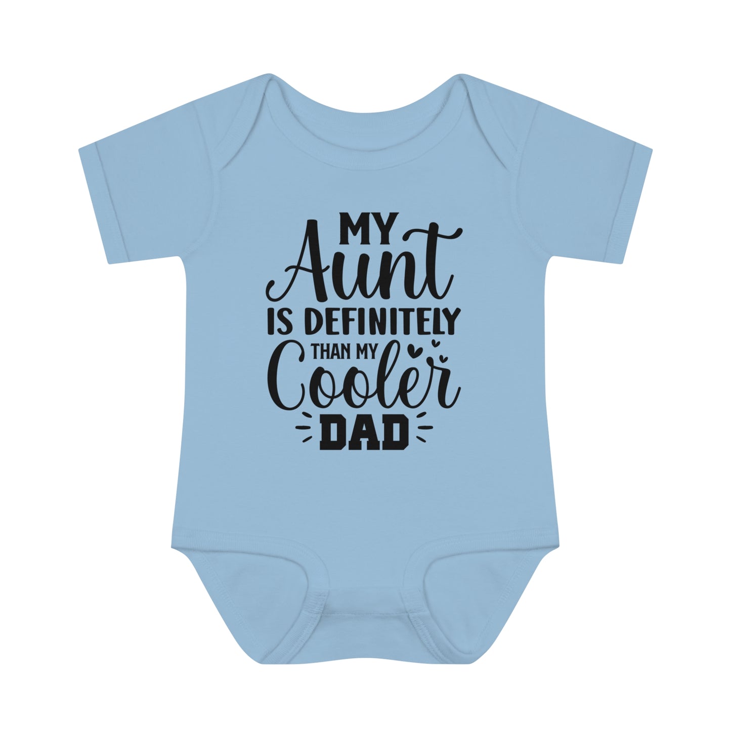 Infant Bodysuit - My Aunt Is Definitely Cooler Than My Dad