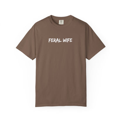 Feral Wife Comfort Colors® Unisex Garment-Dyed T-Shirt Bold Feminine Statement Tee Perfect Gift for Strong Independent Women