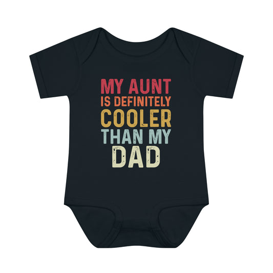 Infant Bodysuit - My Aunt Is Definitely Cooler Than My Dad XXS05