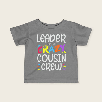 Leader Of The Crazy Cousin Crew Infant Tee 11