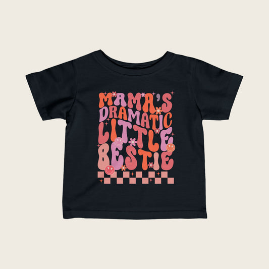 Infant Tee - Mama's Dramatic Little Bestie