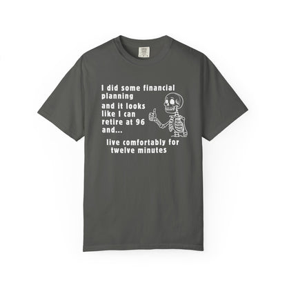I Retire At 96 Funny Life T-Shirt Comfort Color