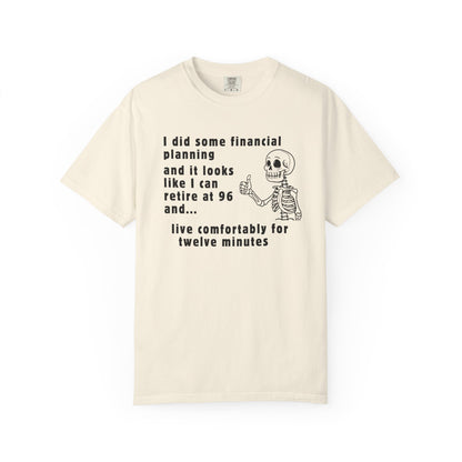 I Retire At 96 Funny Life T-Shirt Comfort Color