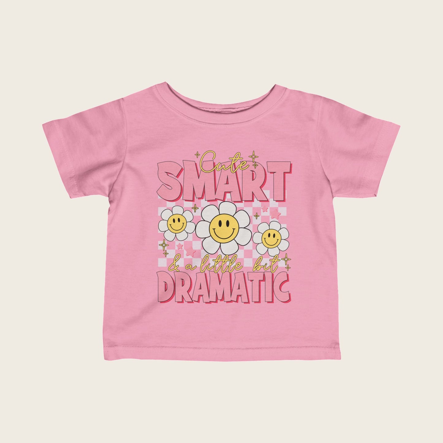 Infant Tee - Cute Smart and A Bit Dramatic