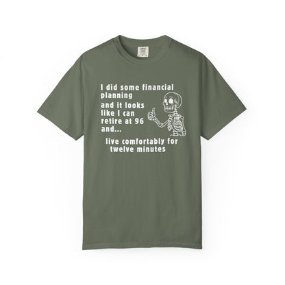 I Retire At 96 Funny Life T-Shirt Comfort Color