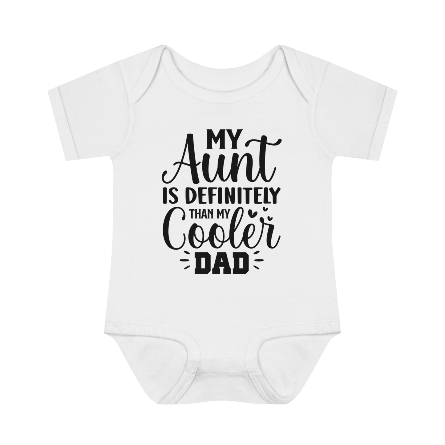 Infant Bodysuit - My Aunt Is Definitely Cooler Than My Dad