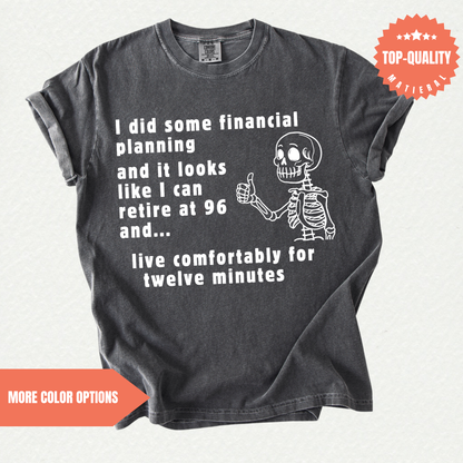 I Retire At 96 Funny Life T-Shirt Comfort Color