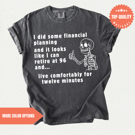 I Retire At 96 Funny Life T-Shirt Comfort Color