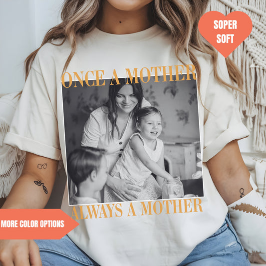 Personalised Photo Shirt Once A Mother Always A Mother