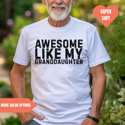 an older man wearing a t - shirt that says, awesome like my granddaughter