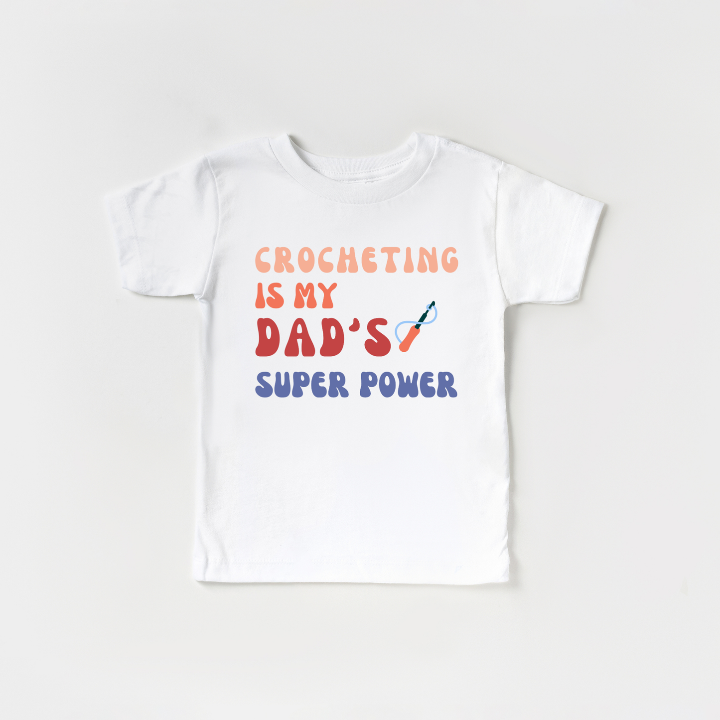 Infant Tee - Crocheting is My Dad's Super Power XXS03