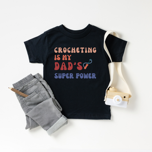 Infant Tee - Crocheting is My Dad's Super Power XXS03