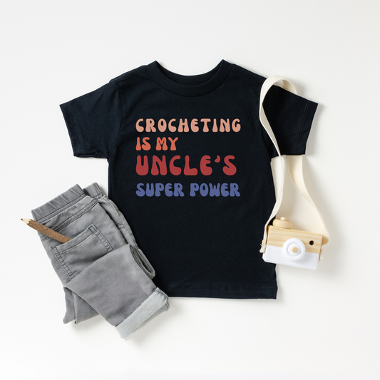 Infant Tee - Crocheting is My Uncle's Super Power XXS03